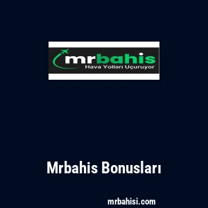 Mrbahis Bonusları