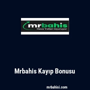 Mrbahis Kayıp Bonusu
