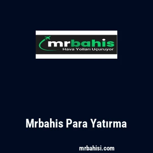 Mrbahis Para Yatırma